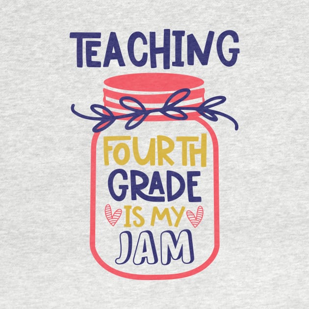 Teaching Fourth Grade My Jam Teacher Funny School by ThreadSupreme